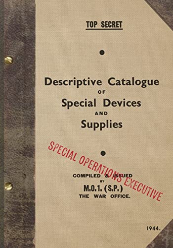 TOP SECRET Descriptive Catalogue of Special Devices and Supplies: 1944 von CREATESPACE